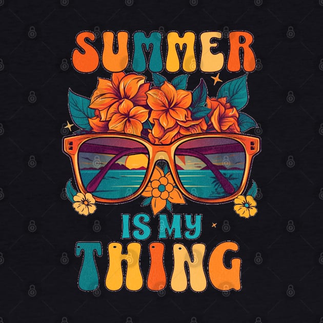 Summer Is My Thing Summertime Vibes by Boo Face Designs